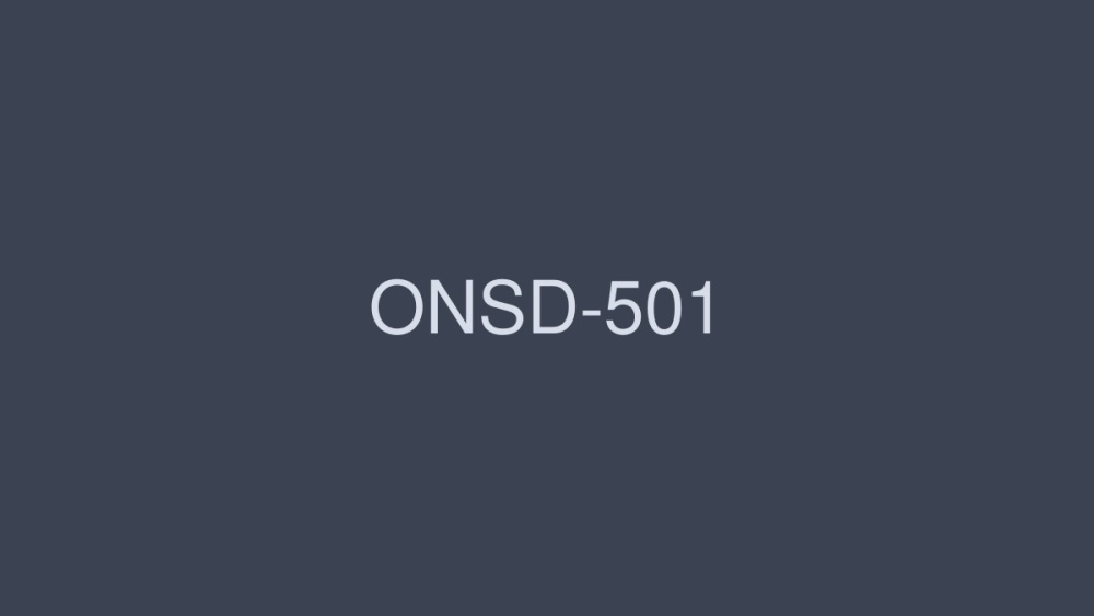 ONSD-501 นักแสดงหญิงระดับ S เพศคุณภาพสูง 4 ชั่วโมง 2 – Akiho Yoshizawa